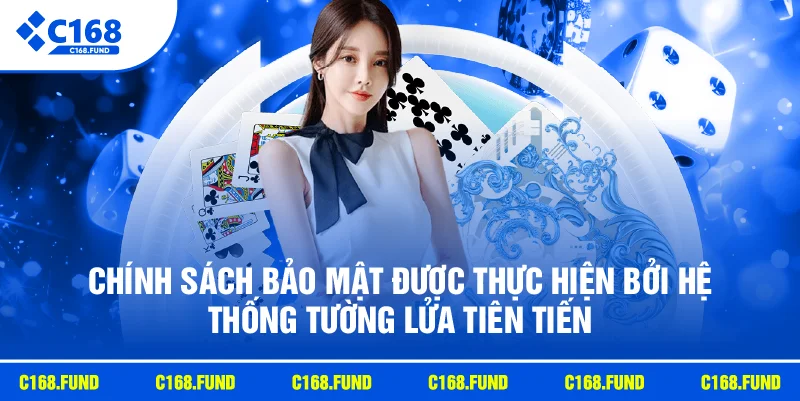 Chính sách bảo mật được thực hiện bởi hệ thống tường lửa tiên tiến